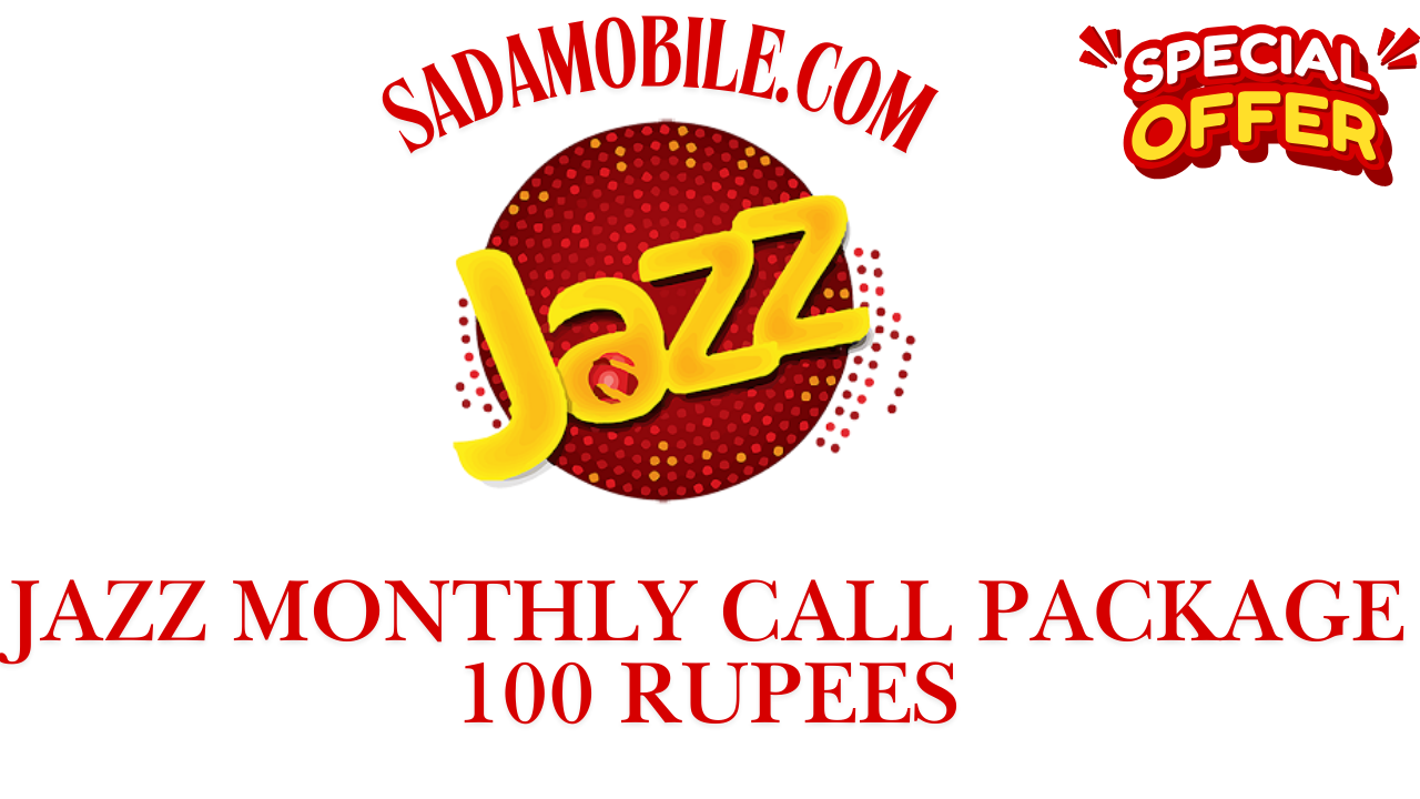 Best Jazz Monthly Call Package 100 Rupees – Updated Code, Price & Full Details