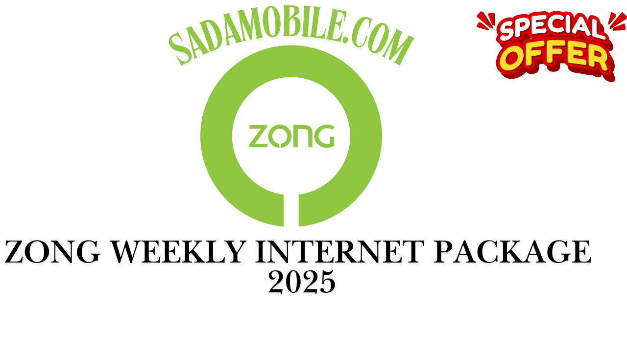 Zong Weekly Internet Package 2025 | Updated Codes, Prices & Data Offer