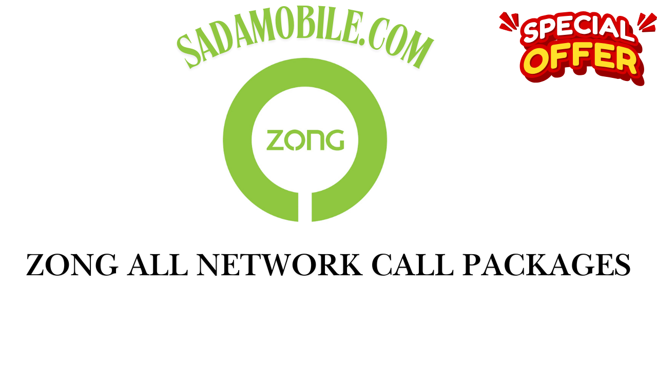 Zong All Network Call Packages – Updated Rates, Codes & Minutes (2026)