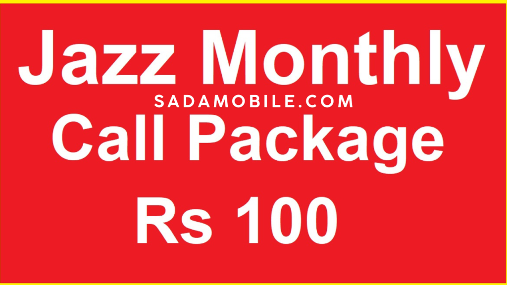 Best Jazz Monthly Call Package 100 Rupees – Updated Code, Price & Full Details